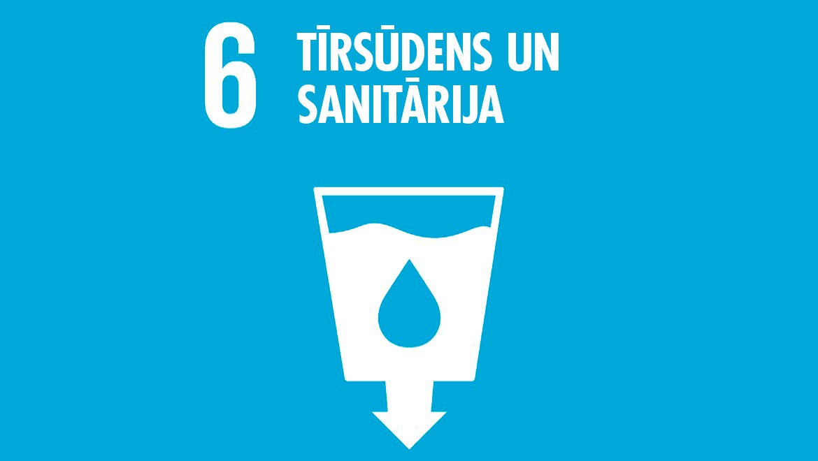 Apvienoto Nāciju Organizācijas 6. mērķis “Tīrs ūdens un sanitārija”